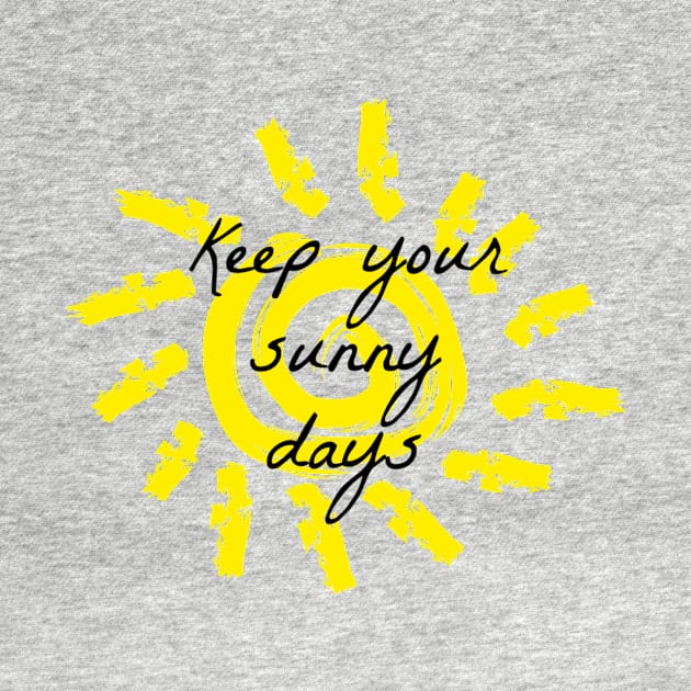 Keep your sunny days by Pipa's design